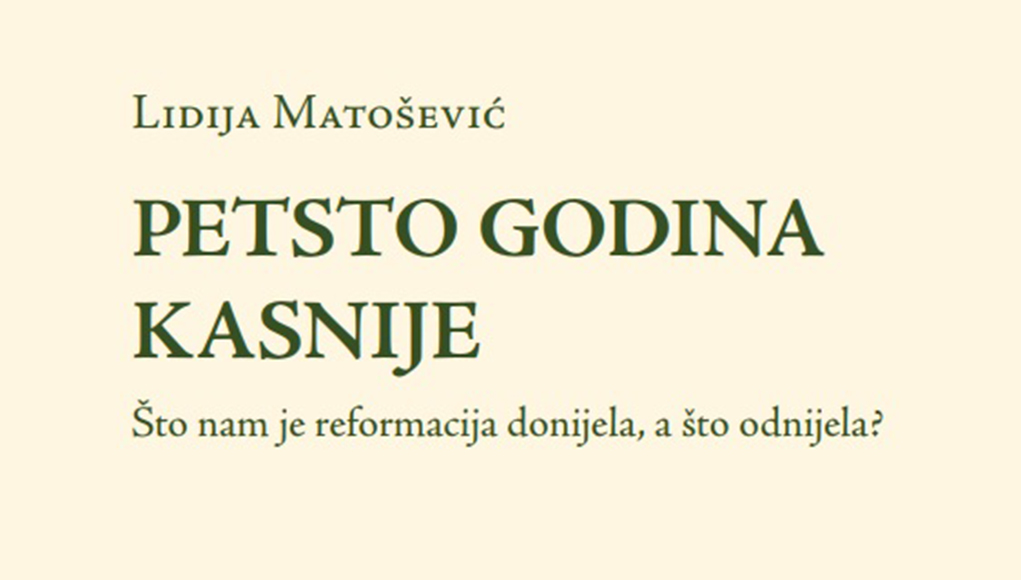 Recenzija knjige Lidije Matošević: “Petsto godina kasnije. Što nam je reformacija donijela, a što odnijela?”